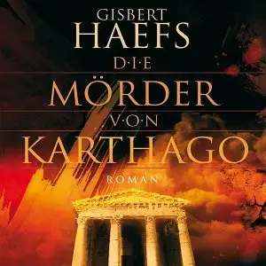 Gisbert Heafs - Die Mörder von Karthago