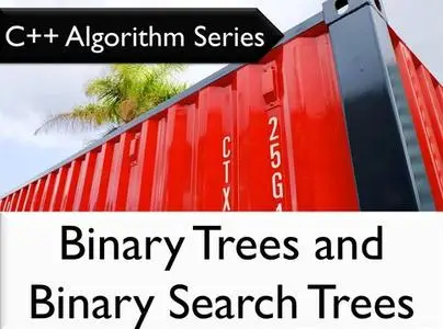 C++ Algorithm Series: Binary Trees and Binary Search Trees