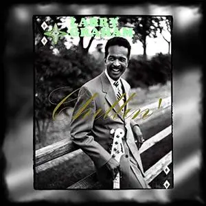Larry Graham - CHILLIN' (2020)