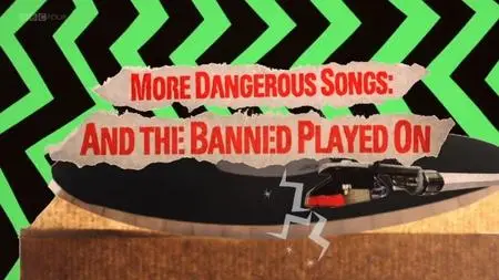 BBC - More Dangerous Songs: And the Banned Played On (2014)