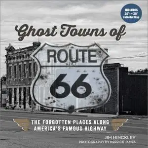 Ghost Towns of Route 66: The Forgotten Places Along America's Famous Highway