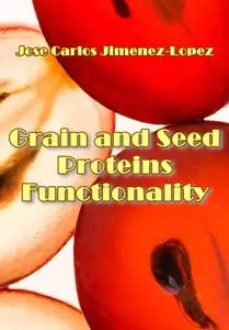 "Grain and Seed Proteins Functionality" ed. by Jose Carlos Jimenez-Lopez