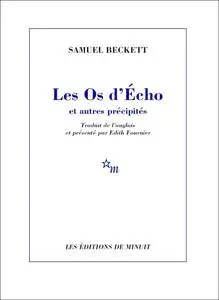 Samuel Beckett, "Les Os d'Écho et autres précipités"