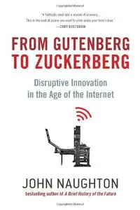 From Gutenberg to Zuckerberg: Disruptive Innovation in the Age of the Internet (repost)