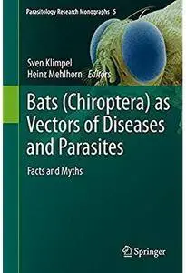 Bats (Chiroptera) as Vectors of Diseases and Parasites: Facts and Myths [Repost]