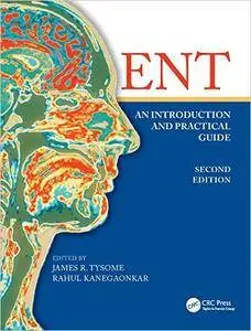 ENT: An Introduction and Practical Guide, Second Edition