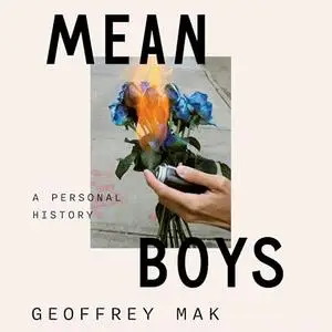 Mean Boys: A Personal History [Audiobook]