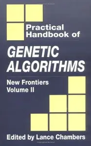 The Practical Handbook of Genetic Algorithms: New Frontiers, Volume II
