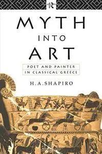 Myth Into Art: Poet and Painter in Classical Greece [Repost]
