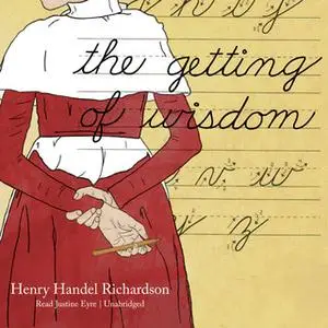 «The Getting of Wisdom» by Henry Handel Richardson