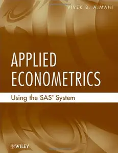 Applied Econometrics Using the SAS System (repost)