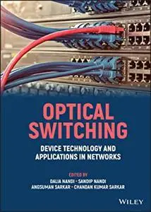 Optical Switching: Device Technology and Applications in Networks