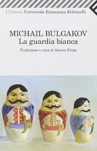 Michail Bulgakov - La Guardia Bianca