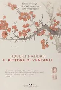 Hubert Haddad - Il pittore di ventagli