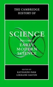 The Cambridge History of Science, Volume 3: Early Modern Science (repost)