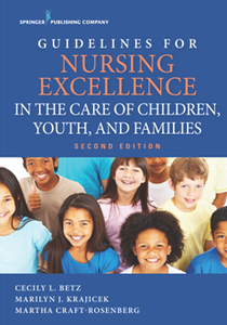 Guidelines for Nursing Excellence in the Care of Children, Youth, and Families, Second Edition