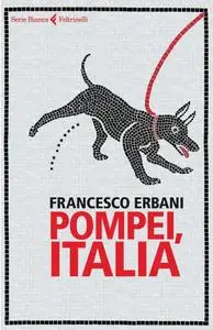 Francesco Erbani - Pompei, Italia