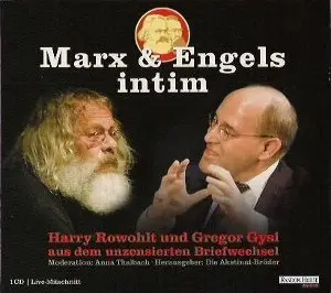 Marx & Engels intim. Harry Rowohlt und Gregor Gysi aus dem unzensierten Briefwechsel