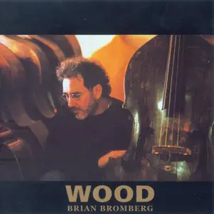 Brian Bromberg - Wood (2002) {King Record}