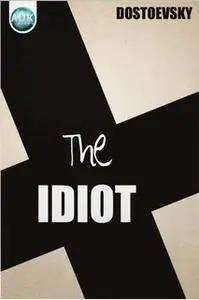 «The Idiot» by Fyodor Dostoyevsky