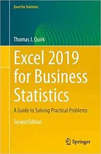 Excel 2019 for Business Statistics: A Guide to Solving Practical Problems  Ed 2
