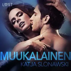 «Muukalainen – eroottinen novelli» by Katja Slonawski
