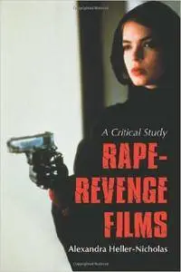 Rape-Revenge Films: A Critical Study (Repost)