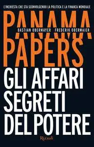 Bastian Obermayer, Frederik Obermaier - Panama papers. Gli affari segreti del potere