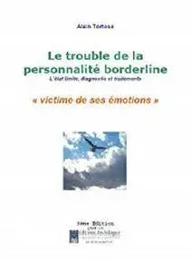 Le trouble de la personnalité borderline : L'état limite, diagnostic et traitement. Victime de ses émotions [Kindle Edition]