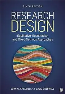 Research Design: Qualitative, Quantitative, and Mixed Methods Approaches