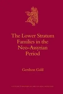 The Lower Stratum Families in the Neo-Assyrian Period (Culture and History of the Ancient Near East)