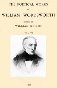 «The Poetical Works of William Wordsworth — Volume 6 (of 8)» by William Wordsworth