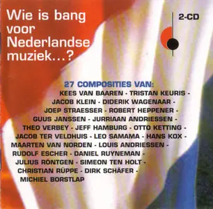 Who is afraid of Dutch music? (wie is bang voor Nederlandse muziek...?) -various composers/artists
