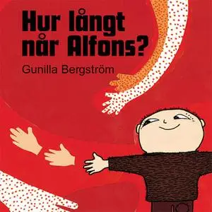 «Hur långt når Alfons?» by Gunilla Bergström