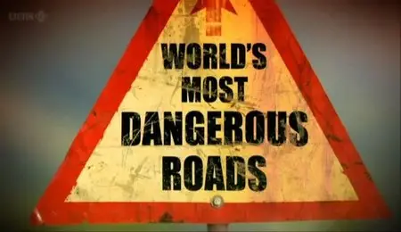 BBC - World's Most Dangerous Roads (Series 2) (2012)
