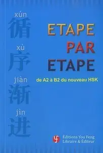 Leilei Li, Jian Feng, "Etape par étape : De A2 à B2 du nouveau HSK"