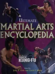 Ultimate Martial Arts Encyclopedia: The Best of Inside Kung-Fu