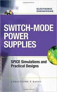 Switch-Mode Power Supplies Spice Simulations and Practical Designs (Repost)
