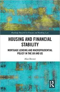 Housing and Financial Stability: Mortgage Lending and Macroprudential Policy in the UK and US
