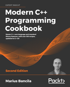 Modern C++ Programming Cookbook, 2nd Edition [Repost]
