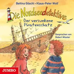 «Die Nordseedetektive: Der versunkene Piratenschatz» by Bettina Göschl,Klaus-Peter Wolf