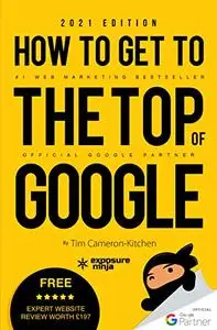 How To Get To The Top Of Google in 2021