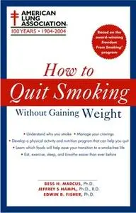 «How to Quit Smoking Without Gaining Weight» by The American Lung Association