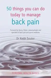 «50 Things You Can Do Today to Manage Back Pain» by Dr. Keith Souter