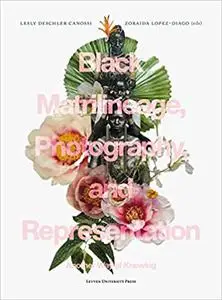 Black Matrilineage, Photography, and Representation: Another Way of Knowing