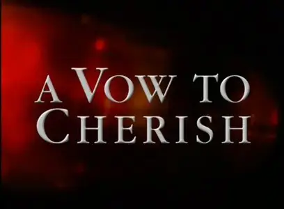 A Vow to Cherish (1999) (TV)