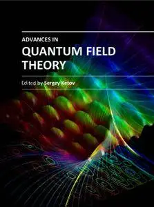 "Advances in Quantum Field Theory" ed. by Sergey Ketov