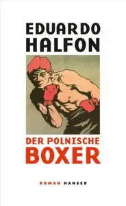 Halfon, Eduardo - Der polnische Boxer - Roman in zehn Runden