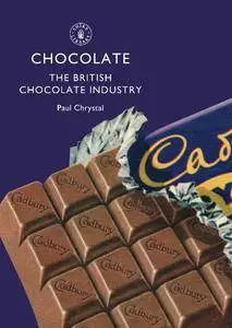 Chocolate: The British Chocolate Industry (repost)