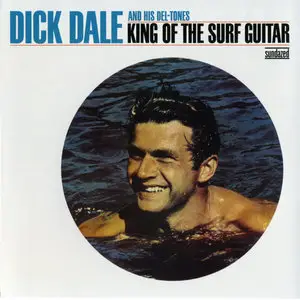 Dick Dale and His Del-Tones - King Of The Surf Guitar (1963) [2007, Sundazed SC 6251]